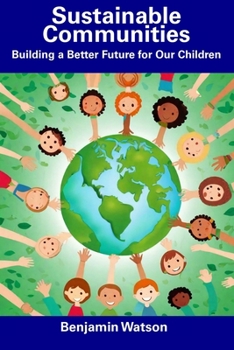 Paperback Sustainable Communities: Building a Better Future for Our Children Book