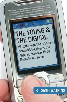 Paperback The Young and the Digital: What the Migration to Social Network Sites, Games, and Anytime, Anywhere Media M Eans for Our Future Book