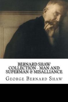 Paperback Bernard Shaw Collection - Man And Superman & Misalliance Book
