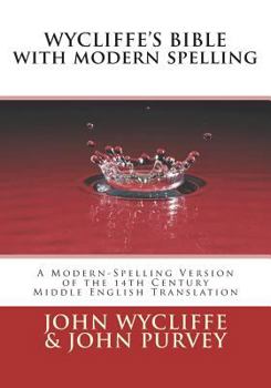 Paperback Wycliffe's Bible with Modern Spelling: A Modern-Spelling Version of the 14th Century Middle English Translation Book