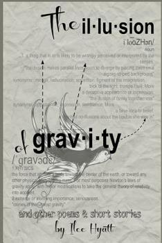 Paperback The Illusion of Gravity: and other poems and short stories Book