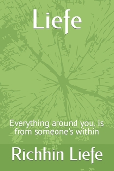 Paperback Liefe: Everything around you, is someone's within Book