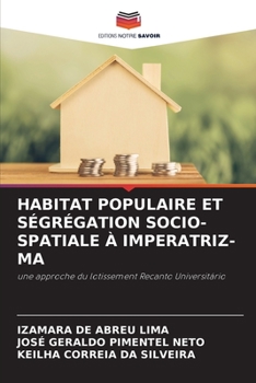 Paperback Habitat Populaire Et Ségrégation Socio-Spatiale À Imperatriz-Ma [French] Book