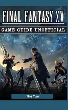 Paperback Final Fantasy XV Game Guide Unofficial Book