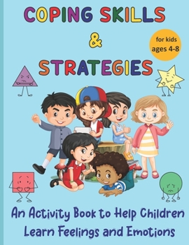 Paperback Coping Skills & Strategies: An activity book to help children learn feelings and emotions Book