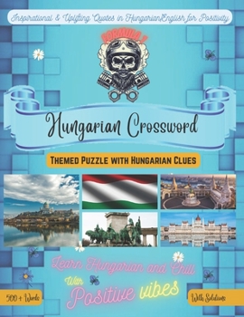 Formula1 Crossword Bilingual English-Hungarian: 500+ Formula1 Vocabulary Words Perfect Gift For Hungarian Learners through Hungarian/English Clues Featuring Inspirational Quotes for Positive Vibes & F