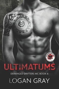 Paperback Ultimatums: Deranged Drifters MC Book 6 Book