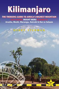 Paperback Kilimanjaro: The Trekking Guide to Africa's Highest Mountain: All-In-One Guide for Climbing Kilimanjaro. Includes Getting to Tanzan Book