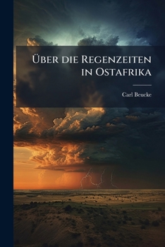 Paperback Über die Regenzeiten in Ostafrika: Inaugural-Dissertation [German] Book