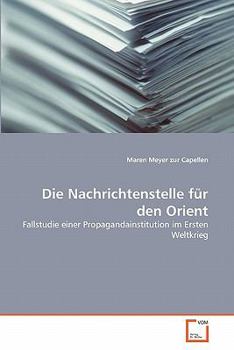 Paperback Die Nachrichtenstelle für den Orient [German] Book