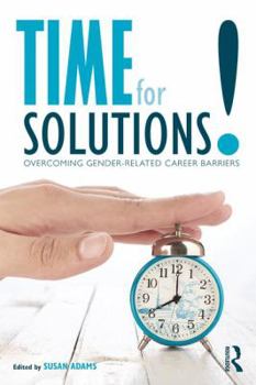 Paperback Time for Solutions!: Overcoming Gender-related Career Barriers Book