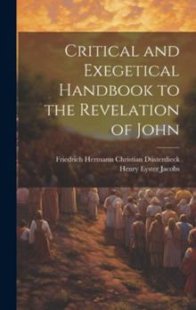 Hardcover Critical and Exegetical Handbook to the Revelation of John Book