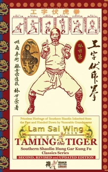 Hardcover Taming the Tiger. Southern Shaolin Hung Gar Kung Fu Classics Series Book