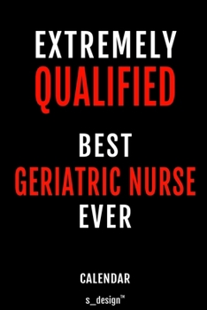 Calendar for Geriatric Nurses / Geriatric Nurse: Everlasting Calendar / Diary / Journal (365 Days / 3 Days per Page) for notes, journal writing, event planner, quotes & personal memories