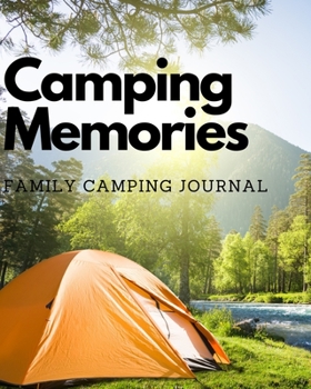 Paperback Camping Memories: Family Camping Journal: Capture Every Special Moment with This Beautiful Camping Journal Book