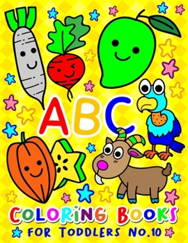 Paperback ABC Coloring Books for Toddlers No.10: abc pre k workbook, abc book, abc kids, abc preschool workbook, Alphabet coloring books, Coloring books for kid [Large Print] Book