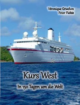 Paperback Kurs West: In 150 Tagen um die Welt [German] Book