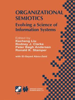 Paperback Organizational Semiotics: Evolving a Science of Information Systems Ifip Tc8 / Wg8.1 Working Conference on Organizational Semiotics: Evolving a Book