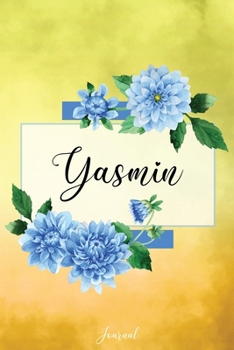 Paperback Yasmin Journal: Blue Dahlia Flowers Personalized Name Journal/Notebook/Diary - Lined 6 x 9-inch size with 120 pages Book