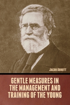 Paperback Gentle Measures in the Management and Training of the Young Book