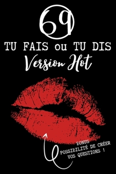 Paperback 69 TU FAIS ou TU DIS Version HOT: Jeu coquin pour couple amoureux - Soirée sexe - BONUS: espaces pour écrire et personnaliser vos questions - Cadeau o [French] Book