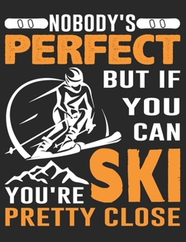 Trainingsbuch für Skifahrer: Stetige Verbesserung mit diesem Trainigstagebuch ? Vorlage für über 100 Trainigstage ? Planen, üben, umsetzen ? A4+ Format ? Motiv: Perfect ski (German Edition)
