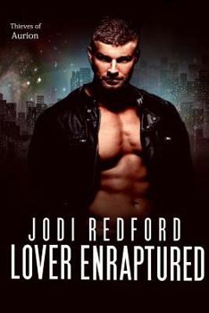 Lover Enraptured - Book #2 of the Thieves of Aurion