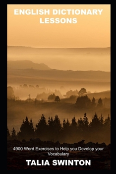 English Dictionary Lessons: 4900 Word Exercises to Help you Develop your Vocabulary