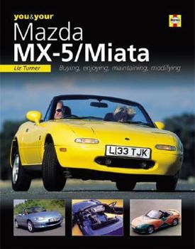 Hardcover You & Your Mazda MX-5/Miata: Buying, Enjoying, Maintaining, Modifying Book