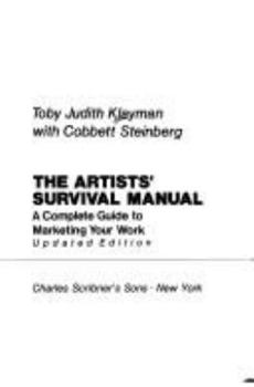 Paperback The Artists' Survival Manual: A Complete Guide to Marketing Your Work Book