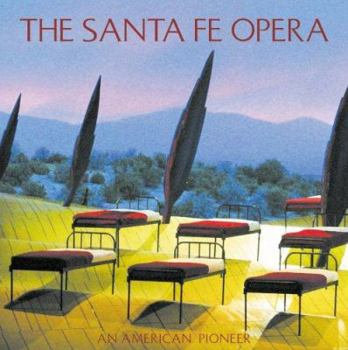 Hardcover The Santa Fe Opera: An American Pioneer Book