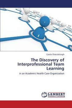 Paperback The Discovery of Interprofessional Team Learning Book