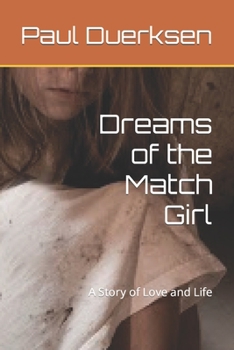 Paperback Dreams of the Match Girl: A Story of Love and Life Book