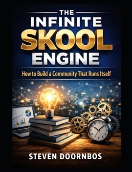 Paperback The Infinite Skool Engine: How to build a community that runs itself Book