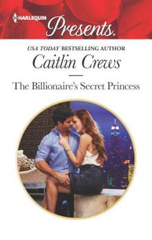 The Billionaire's Secret Princess - Book #2 of the Scandalous Royal Brides