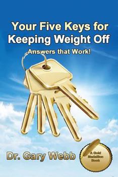 Paperback Your 5 Keys to Keeping Weight Off: Answers that Work! Book