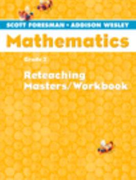 Paperback Scott Foresmen-Addison Wesley Mathematics, Grade 2: Reteaching Masters / Workbook Book