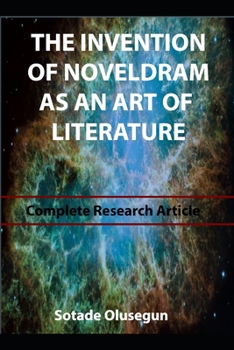 Paperback The Invention of Noveldram as Art of Literature: Complete Research Article Book