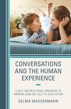 Paperback Conversations and the Human Experience: A Self-Instructional Program to Improve How We Talk to Each Other Book