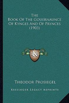 The Book Of The Gouernaunce Of Kynges And Of Prynces