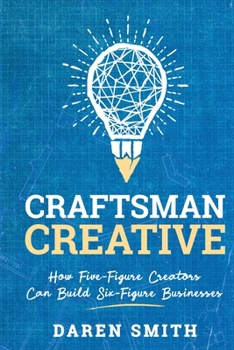 Paperback Craftsman Creative: How Five-Figure Creators Can Build Six-Figure Businesses Book