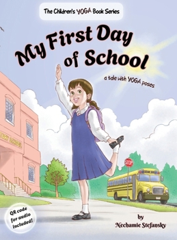 Hardcover My First Day of School: a tale with yoga poses Book