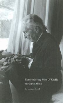 Hardcover Remembering Miss O'Keeffe: Stories from Abiquiu Book