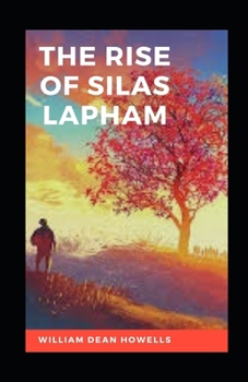 Paperback The Rise of Silas Lapham Illustrated Book