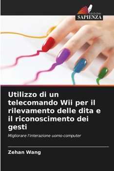 Paperback Utilizzo di un telecomando Wii per il rilevamento delle dita e il riconoscimento dei gesti [Italian] Book