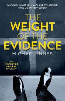 The Weight of the Evidence (Inspector Appleby Mystery) - Book #9 of the Sir John Appleby