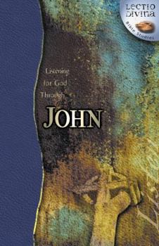 Listening for God Through John (Lectio Divina)