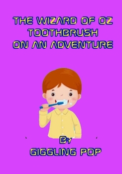 Paperback The Wizard of Oz Toothbrush on an Adventure Book