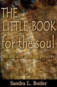 Paperback THE LITTLE BOOK for the Soul: an ancient healing process Book