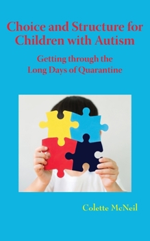 Paperback Choice and Structure for Children with Autism: Getting through the Long Days of Quarantine Book